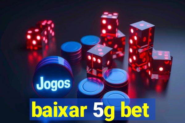 baixar 5g bet